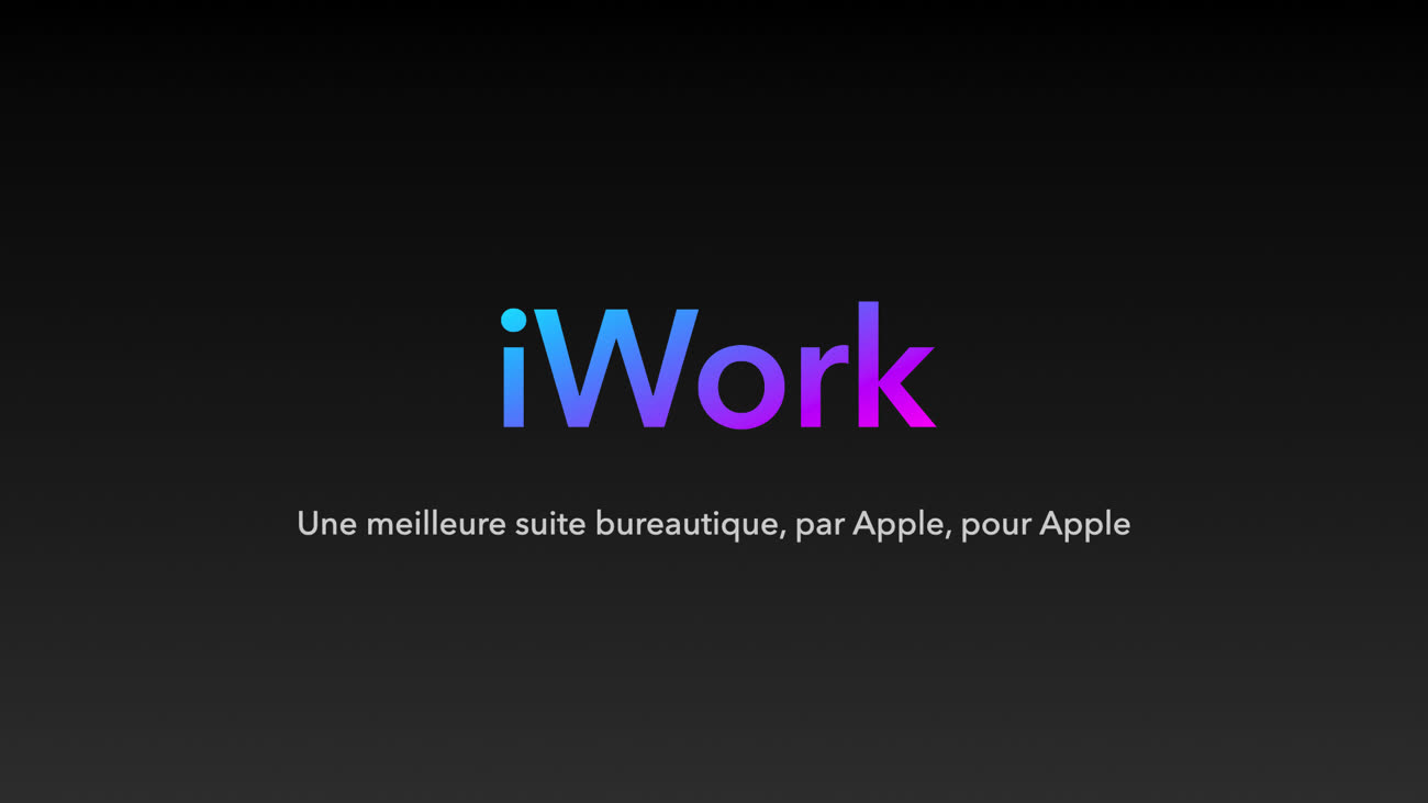 Une diapositive sur fond noir. Texte : iWork, Une meilleure suite bureautique, par Apple, pour Apple.
